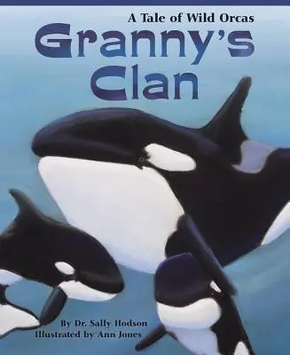 Babičkin klan: Príbeh o divokých kosatkách - Granny's Clan: A Tale of Wild Orcas