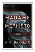 Madame Mephisto - román - Madame Mephisto - A Novel