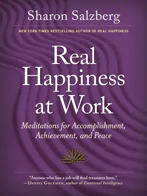 Skutočné šťastie v práci: Meditácie na dosiahnutie úspechu, úspechu a pokoja - Real Happiness at Work: Meditations for Accomplishment, Achievement, and Peace