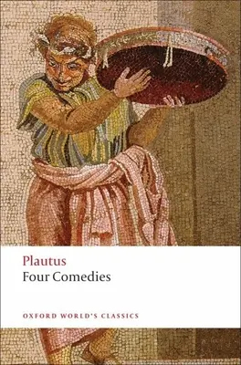 Štyri komédie: The Braggart Soldier; The Brothers Menaechmus; The Haunted House; The Pot of Gold - Four Comedies: The Braggart Soldier; The Brothers Menaechmus; The Haunted House; The Pot of Gold