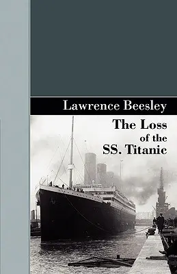 Strata lode SS. Titanic - The Loss of the SS. Titanic