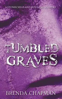 Prepadnuté hroby: Záhada Stonechildovej a Rouleaua - Tumbled Graves: A Stonechild and Rouleau Mystery
