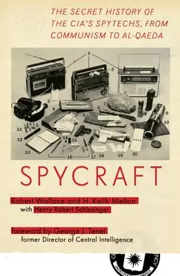 Spycraft: Tajné dejiny špionážnych technológií CIA od komunizmu po Al-Kájdu - Spycraft: The Secret History of the Cia's Spytechs, from Communism to Al-Qaeda