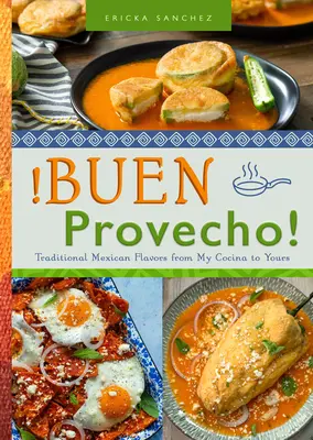 Buen Provecho!: Tradičné mexické chute z mojej kuchyne do tvojej - Buen Provecho!: Traditional Mexican Flavors from My Cocina to Yours