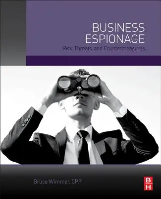 Obchodná špionáž: Riziká, hrozby a protiopatrenia - Business Espionage: Risks, Threats, and Countermeasures