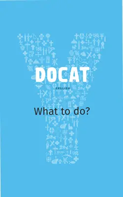 Docat: Katolícka sociálna náuka pre mladých - Docat: Catholic Social Teaching for Youth