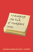 Riadenie rizika stresu na pracovisku - riziká v oblasti bezpečnosti a ochrany zdravia pri práci - Managing the Risk of Workplace Stress - Health and Safety Hazards