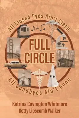Plný kruh: Všetky zavreté oči nespia, všetky rozlúčky nie sú preč - Full Circle: All Closed Eyes Ain't Sleep, All Goodbyes Ain't Gone