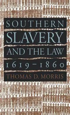 Južanské otroctvo a právo, 1619-1860 - Southern Slavery and the Law, 1619-1860