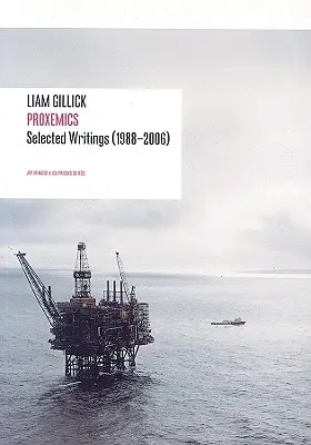 Liam Gillick: Proxemika: Vybrané eseje, 1988 - 2000 - Liam Gillick: Proxemics: Selected Essays, 1988-2000