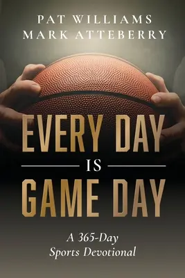 Every Day Is Game Day: Športová pobožnosť na 365 dní - Every Day Is Game Day: A 365-Day Sports Devotional