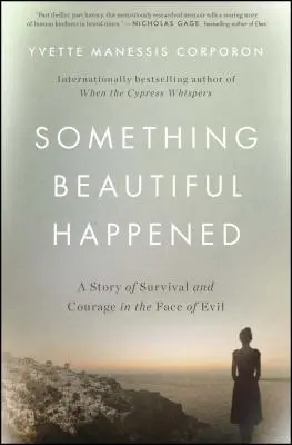 Stalo sa niečo krásne: Príbeh o prežití a odvahe tvárou v tvár zlu - Something Beautiful Happened: A Story of Survival and Courage in the Face of Evil