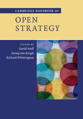 Cambridge Handbook of Open Strategy (Cambridgeská príručka otvorenej stratégie) - Cambridge Handbook of Open Strategy