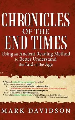 Kroniky posledných čias: Využitie starovekej metódy čítania na lepšie pochopenie konca vekov - Chronicles of the End Times: Using an Ancient Reading Method to Better Understand the End of the Age