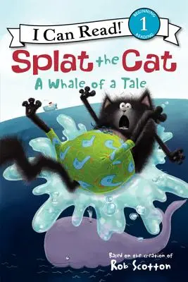 Splat the Cat: A Whale of Tale - Splat the Cat: A Whale of a Tale