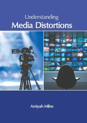 Pochopenie mediálnych skreslení - Understanding Media Distortions
