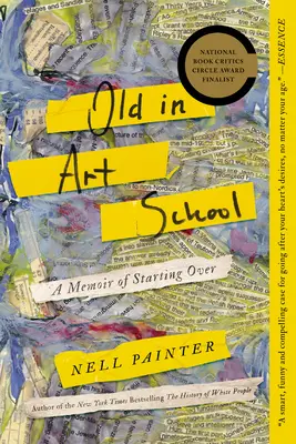 Starý v umeleckej škole: Spomienky na začiatok nového života - Old in Art School: A Memoir of Starting Over