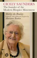 Cicely Saundersová - zakladateľka moderného hospicového hnutia - Cicely Saunders - The Founder Of The Modern Hospice Movement