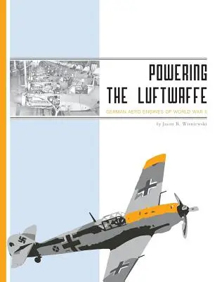 Pohon Luftwaffe: Nemecké letecké motory druhej svetovej vojny - Powering the Luftwaffe: German Aero Engines of World War II