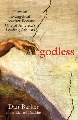 Bezbožná: Ako sa evanjelický kazateľ stal jedným z popredných amerických ateistov - Godless: How an Evangelical Preacher Became One of America's Leading Atheists