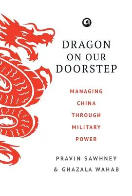 Drak na našom prahu: Manažovanie Číny prostredníctvom vojenskej sily - Dragon on Our Doorstep: Managing China Through Military Power