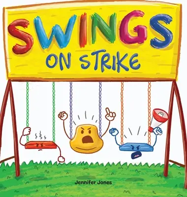 Swings on Strike: Vtipná, rýmovaná detská kniha na hlasné čítanie pre predškolákov, škôlkarov, žiakov 1. triedy, 2. triedy, 3. triedy, 4. triedy alebo Ea - Swings on Strike: A Funny, Rhyming, Read Aloud Kid's Book For Preschool, Kindergarten, 1st grade, 2nd grade, 3rd grade, 4th grade, or Ea