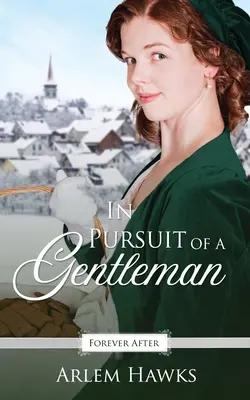 V honbe za džentlmenom: A Regency Fairy Tale Retelling: A Regency Fairy Tale Retelling - In Pursuit of a Gentleman: A Regency Fairy Tale Retelling