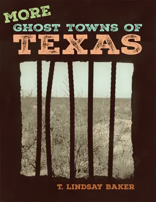 Ďalšie mestá duchov Texasu - More Ghost Towns of Texas