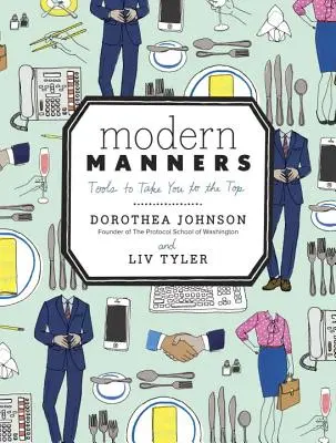 Moderné spôsoby: Nástroje, ktoré vás dostanú na vrchol - Modern Manners: Tools to Take You to the Top
