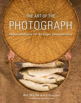 Umenie fotografie: Základné návyky pre silnejšie kompozície - The Art of the Photograph: Essential Habits for Stronger Compositions