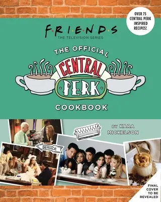Priatelia: Oficiálna darčeková kuchárska kniha Central Perk [so zásterou] - Friends: The Official Central Perk Cookbook Gift Set [With Apron]