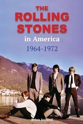 The Rolling Stones v Amerike 1964-1972 - The Rolling Stones in America 1964-1972