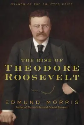 Vzostup Theodora Roosevelta - The Rise of Theodore Roosevelt