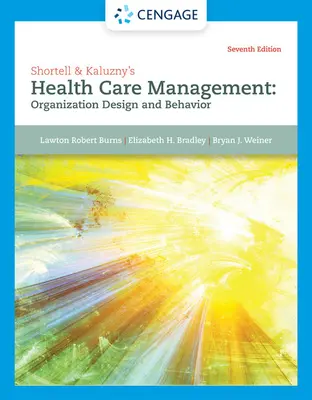 Shortell & Kaluzny's Health Care Management: Dizajn a správanie organizácie - Shortell & Kaluzny's Health Care Management: Organization Design and Behavior