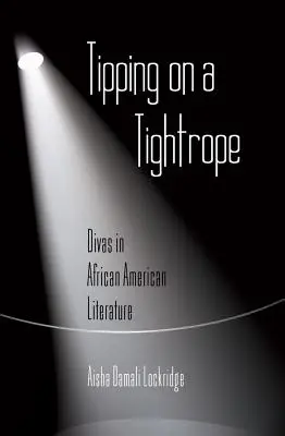 Sklápanie sa na lane: Divy v afroamerickej literatúre - Tipping on a Tightrope: Divas in African American Literature