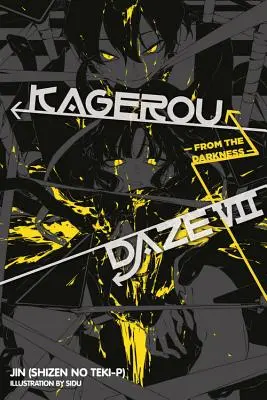 Kagerou Daze, Volume 7: Z temnoty (Jin (Shizen No Teki-P)) - Kagerou Daze, Volume 7: From the Darkness (Jin (Shizen No Teki-P))
