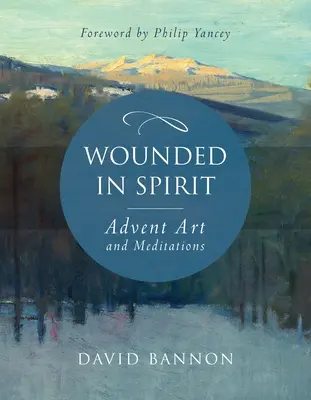 Zranený na duchu: Adventné umenie a meditácie - Wounded in Spirit: Advent Art and Meditations