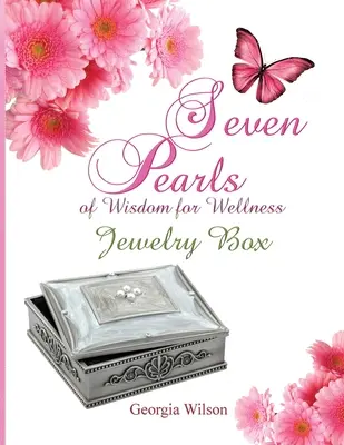 Sedem perál múdrosti pre zdravie: Šperkovnica - Seven Pearls of Wisdom for Wellness: Jewelry Box