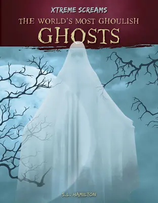 Najstrašidelnejší duchovia na svete - The World's Most Ghoulish Ghosts