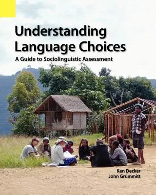 Porozumieť jazykovým voľbám: Sprievodca sociolingvistickým hodnotením - Understanding Language Choices: A Guide to Sociolinguistic Assessment