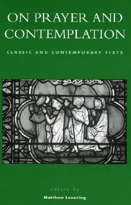 O modlitbe a kontemplácii: O modlitbe: klasické a súčasné texty - On Prayer and Contemplation: Classic and Contemporary Texts