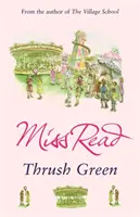 Thrush Green - klasický nostalgický román z prostredia Cotswoldsu 50. rokov 20. storočia - Thrush Green - The classic nostalgic novel set in 1950s Cotswolds