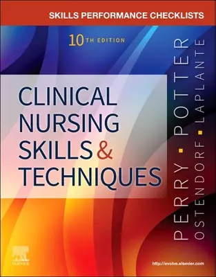 Kontrolné zoznamy výkonov pre klinické ošetrovateľské zručnosti a techniky - Skills Performance Checklists for Clinical Nursing Skills & Techniques