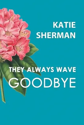 Oni vždy mávajú na rozlúčku - They Always Wave Goodbye