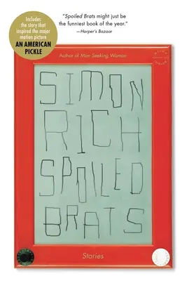 Rozmaznaní spratkovia (vrátane príbehu, ktorý inšpiroval veľkofilm Americká uhorka so Sethom Rogenom v hlavnej úlohe): Príbehy - Spoiled Brats (Including the Story That Inspired the Major Motion Picture an American Pickle Starring Seth Rogen): Stories