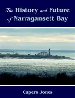História a budúcnosť Narragansettského zálivu - The History and Future of Narragansett Bay