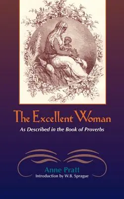 Vynikajúca žena: Ako je opísaná v Prísloviach - The Excellent Woman: As Described in Proverbs