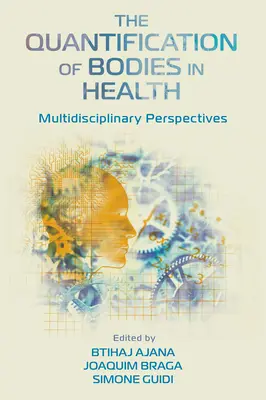 Kvantifikácia tiel v zdravotníctve: Multidisciplinárne perspektívy - The Quantification of Bodies in Health: Multidisciplinary Perspectives