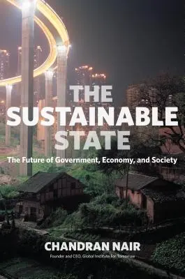 Udržateľný štát: Budúcnosť vlády, hospodárstva a spoločnosti - The Sustainable State: The Future of Government, Economy, and Society