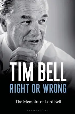 Správne alebo nesprávne: Spomienky lorda Bella - Right or Wrong: The Memoirs of Lord Bell